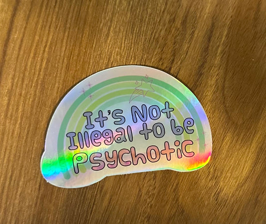 Legally Psychotic | Holo Sticker